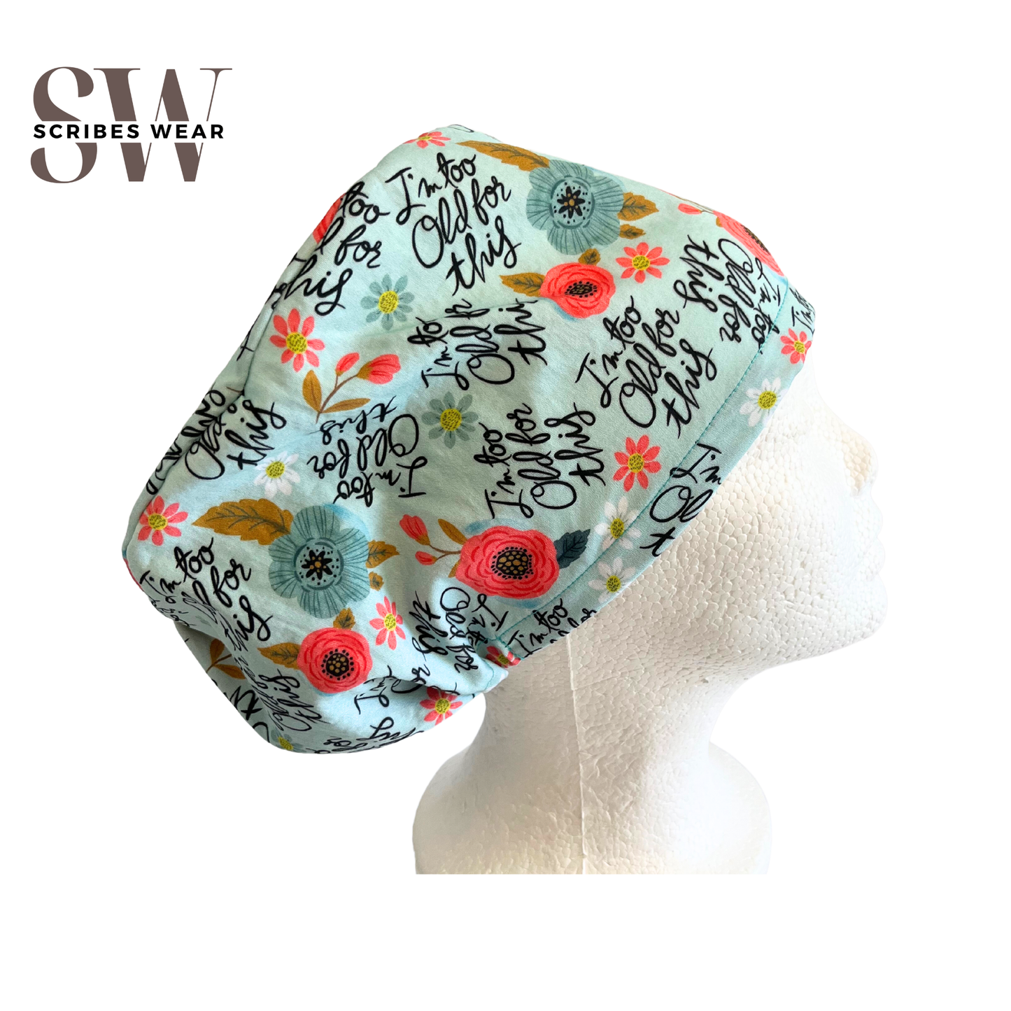 I'm Too Old for This Euro Love Style Scrub Cap