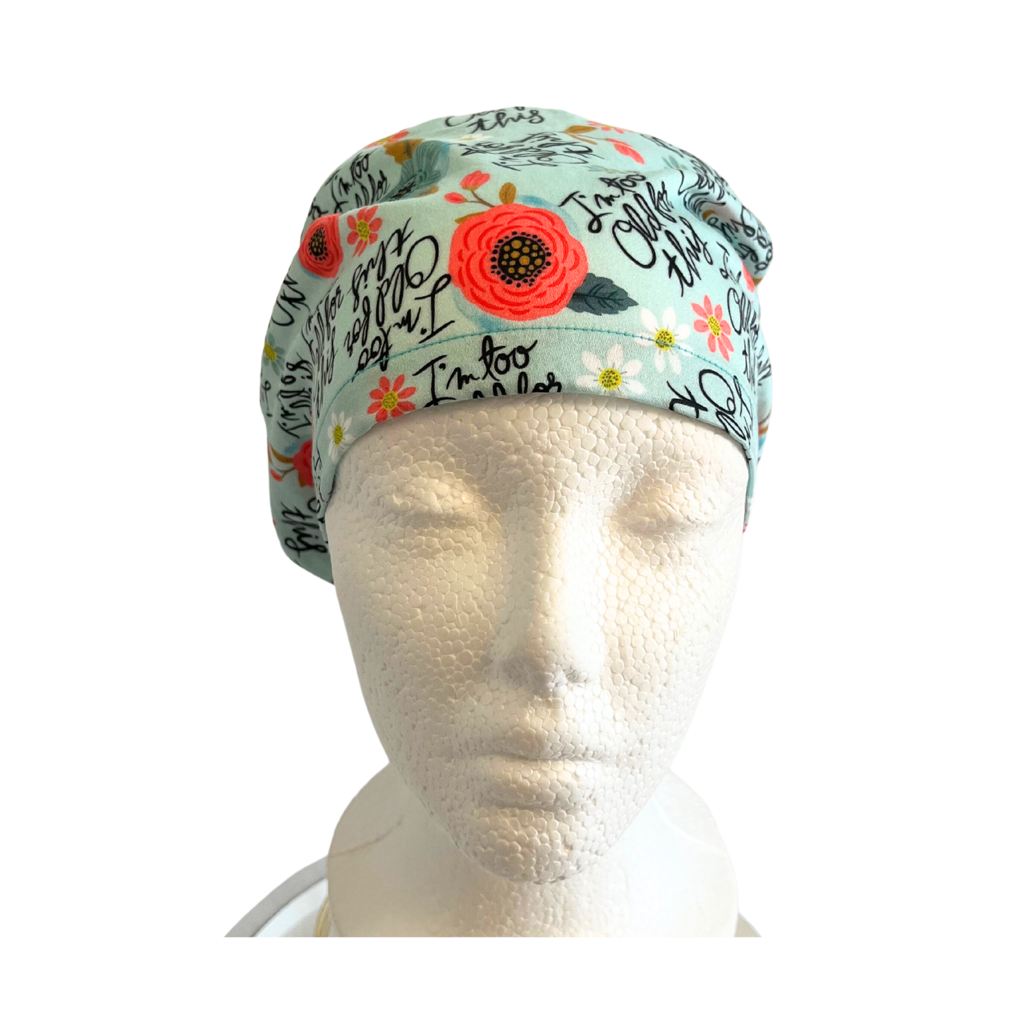 I'm Too Old for This  Euro Love Style Scrub Cap